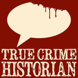 Podcast thumbnail for True Crime Historian