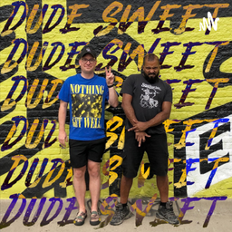 Podcast thumbnail for Dude Sweet Podcast