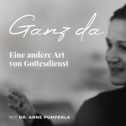 Podcast thumbnail for Ganz Da. Eine andere Art von Gottesdienst