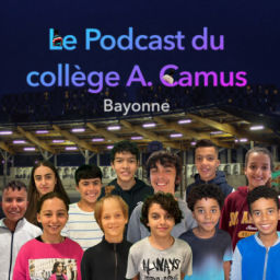Podcast thumbnail for Le podcast du collège A. Camus - Bayonne
