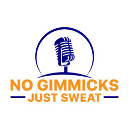 Podcast thumbnail for No Gimmicks Just Sweat