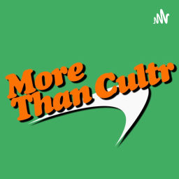 Podcast thumbnail for MoreThanCultr: The PodCast