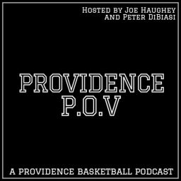 Podcast thumbnail for Providence P.O.V: A Providence Basketball Podcast