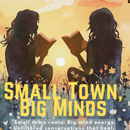 Podcast thumbnail for Small Town Big Minds