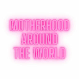 Podcast thumbnail for Motherhood Around the World