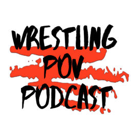 Podcast thumbnail for Wrestling Pov Podcast