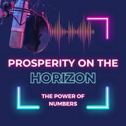 Podcast thumbnail for Prosperity on the Horizon