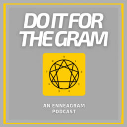 Podcast thumbnail for Do It For The Gram: An Enneagram Podcast