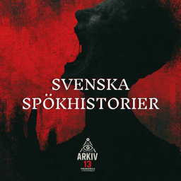 Podcast thumbnail for Arkiv 13 - SVENSKA SPÖKHISTORIER