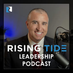 Podcast thumbnail for Rising Tide Leadership Podcast