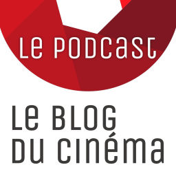 Podcast thumbnail for Le Blog Du Cinéma
