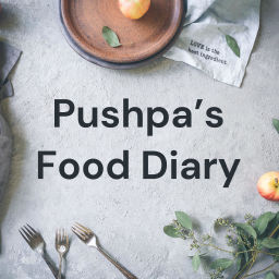 Podcast thumbnail for Pushpa's Food Diary