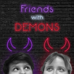 Podcast thumbnail for Friends with Demons