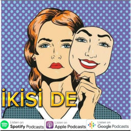 Podcast thumbnail for İKİSİ DE