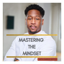 Podcast thumbnail for Mastering the Mindset