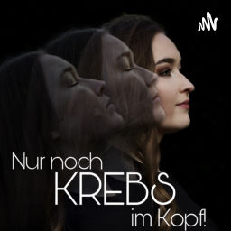 Podcast thumbnail for Nur noch Krebs im Kopf