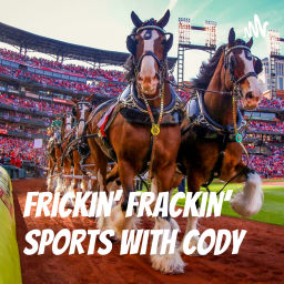 Podcast thumbnail for Frickin' Frackin' Sports with Cody