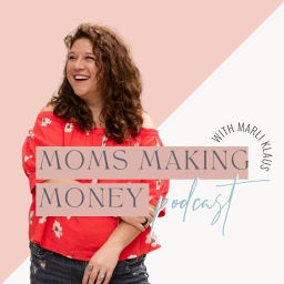 Podcast thumbnail for Moms Making Money