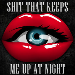 Podcast thumbnail for Shit That Keeps Me Up At Night