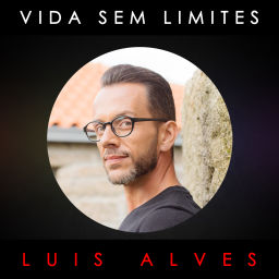 Podcast thumbnail for VIDA SEM LIMITES COM LUIS ALVES