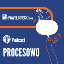 Podcast thumbnail for Procesowo - o procesach, S&amp;OP, zapasach i nie tylko