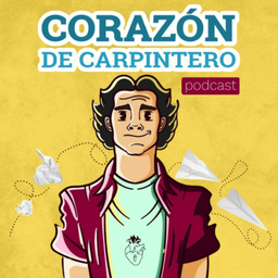 Podcast thumbnail for Corazón de carpintero