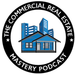 Podcast thumbnail for Commercial Real Estate Mastery Podcast
