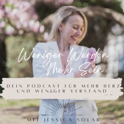 Podcast thumbnail for Weniger Werden Mehr Sein - Dein Podcast für mehr Herz und weniger Verstand