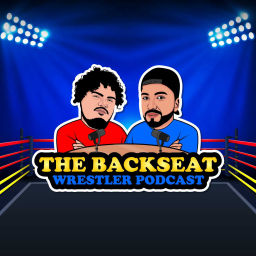 Podcast thumbnail for The Backseat Wrestler Podcast
