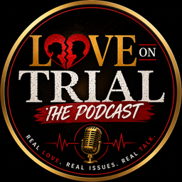 Podcast thumbnail for Love On Trial w/The Recoverist