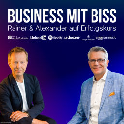 Podcast thumbnail for Business mit Biss - Rainer und Alexander auf Erfolgskurs