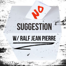 Podcast thumbnail for No Suggestion: An Improv Comedy Talk Show