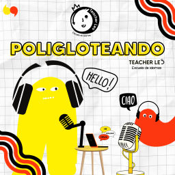 Podcast thumbnail for Poligloteando | By Teacher Leo