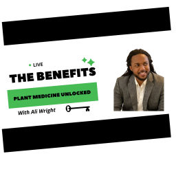 Podcast thumbnail for The Benefits: Plant Medicine Unlocked