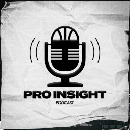 Podcast thumbnail for Pro Insight Podcast