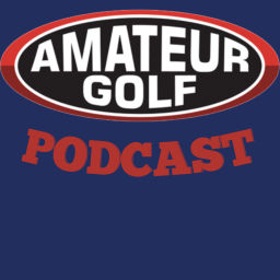 Podcast thumbnail for The Amateur Golf Podcast by AmateurGolf.com