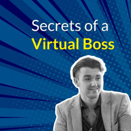 Podcast thumbnail for Secrets of a Virtual Boss
