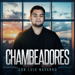 Podcast thumbnail for Chambeadores