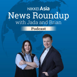 Podcast thumbnail for Nikkei Asia News Roundup with Jada and Brian