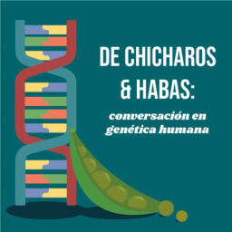 Podcast thumbnail for De Chícharos y Habas: Conversaciones en Genética Humana