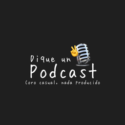 Podcast thumbnail for Dique un podcast