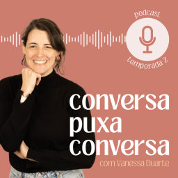 Podcast thumbnail for Conversa Puxa Conversa