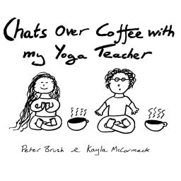 Podcast thumbnail for Chats Over Coffee With My Yoga Teacher