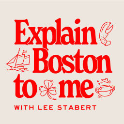 Podcast thumbnail for Explain Boston to Me