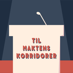 Podcast thumbnail for Til Maktens Korridorer