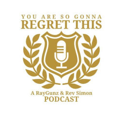 Podcast thumbnail for You are So Gonna regret this!