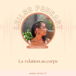 Podcast thumbnail for LEILSO - La Relation au Corps