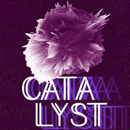 Podcast thumbnail for Catalyst: A Creative Industries Podcast
