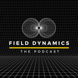Podcast thumbnail for The Field Dynamics Podcast
