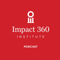 Podcast thumbnail for Impact 360 Institute